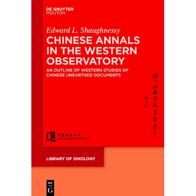 预订 Chinese Annals in the Western Observatory: An Outline of Western Studies of Chinese Unearthed Documents 西方天文台
