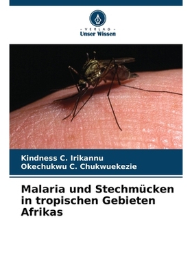 预订 Malaria und Stechmücken in tropischen Gebieten Afrikas: DE: 9786209440618