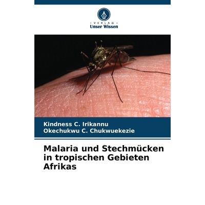 预订 Malaria und Stechmücken in tropischen Gebieten Afrikas: DE: 9786209440618