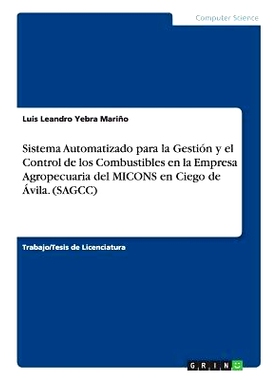预订 Sistema Automatizado para la Gestión y el Control de los Combustibles en la Empresa Agropecuaria del MICONS en Cie