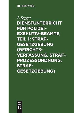预订 Dienstunterricht für Polizei-Exekutiv-Beamte, Teil 1: Strafgesetzgebung (Gerichtsverfassung, Strafprozeßordnung,