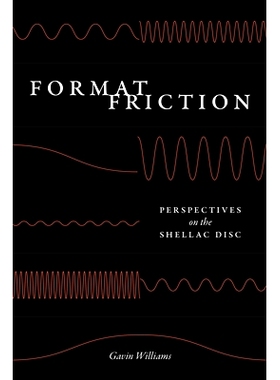 预订 Format Friction: Perspectives on the Shellac Disc 格式摩擦：对壳蜡盘的视角: 9780226833262
