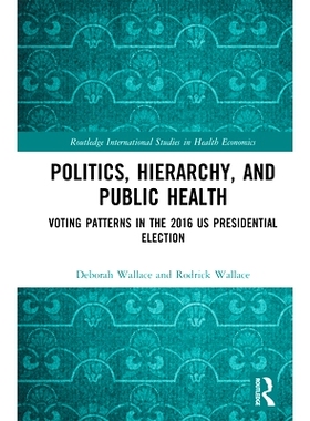 预订 Politics, Hierarchy, and Public Health: Voting Patterns in the 2016 US Presidential Election 政治，等级制度和公共卫