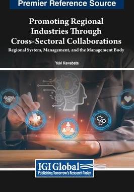[预订]Promoting Regional Industries Through Cross-Sectoral Collaborations: Regional System, Management, an 9781668484944