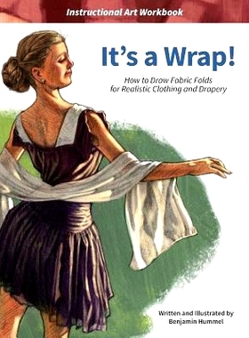 预订 It’s a Wrap!: How to Draw Fabric Folds for Realistic Clothing and Drapery: 9781641750004
