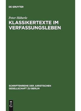 预订 Klassikertexte im Verfassungsleben: Vortrag gehalten vor der Berliner Juristischen Gesellschaft am 22. Oktober 1980