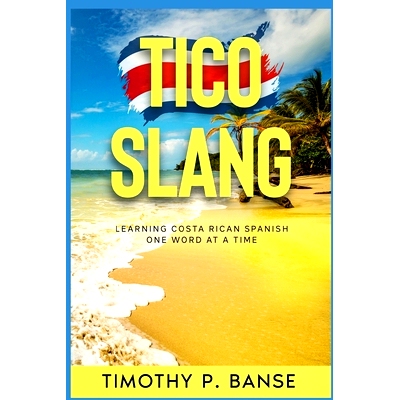 预订 Tico Slang: Learning Costa Rican Spanish One Word at a Time: 9780934523547