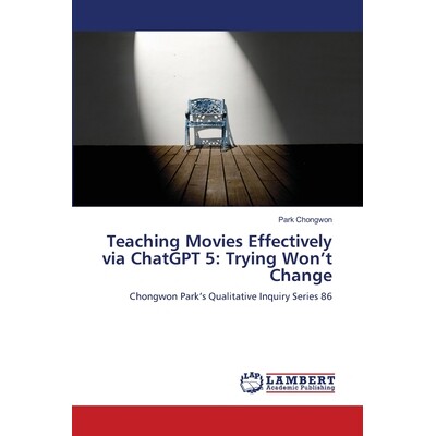 预订 Teaching Movies Effectively via ChatGPT 5: Trying Won’t Change: 9786209338441