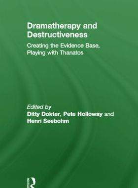 【预订】Dramatherapy and Destructiveness