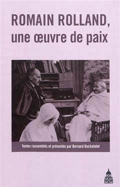 [预订]Romain Rolland, une oeuvre de paix : actes du colloque de Vézelay, 4 et 5 octobre 2008 9782859446390