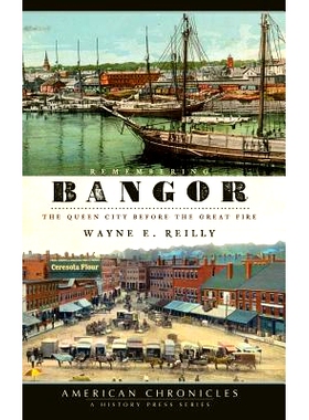 预订 Remembering Bangor: The Queen City Before the Great Fire: 9781540219428