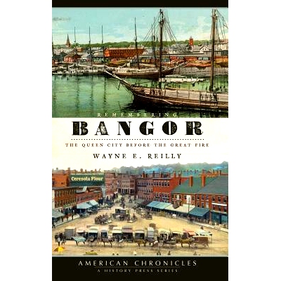 预订 Remembering Bangor: The Queen City Before the Great Fire: 9781540219428