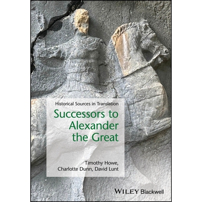 预订 Successors To Alexander The Great: Historical Sources In Translation 亚历山大大帝的继任者：历史资料翻译: 9781119688