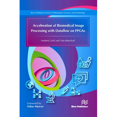 预订 Acceleration of Biomedical Image Processing with Dataflow on FPGAs 基于现场可编程门阵列的数据流加速生物医学图像处理