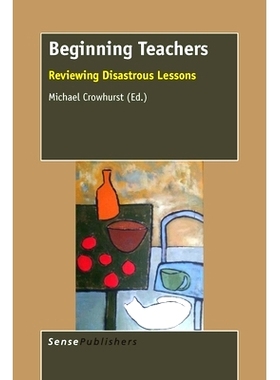 预订 Beginning Teachers: Reviewing Disastrous Lessons 初任教师：灾难性的教训评论: 9789463000727