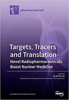 【预售】Targets, Tracers and Translation - Novel Radiopharmaceuticals Boost Nuclear Medicine