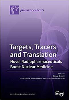 【预售】Targets, Tracers and Translation - Novel Radiopharmaceuticals Boost Nuclear Medicine