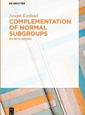 [预订]Complementation of Normal Subgroups 9783110478792