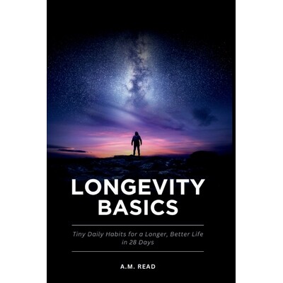 预订 Longevity Basics: Tiny Daily Habits for a Longer, Better Life in 28 Days 9798247792024