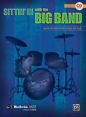 【预订】Sittin’ in with the Big Band, Vol 1: Drums, Book & CD [With CD]