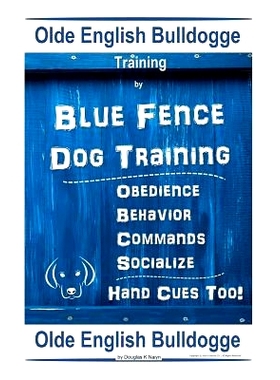 预订 Old English Bulldogge Training By Blue Fence DOG Training, Obedience - Behavior, Commands - Socialize, Old English