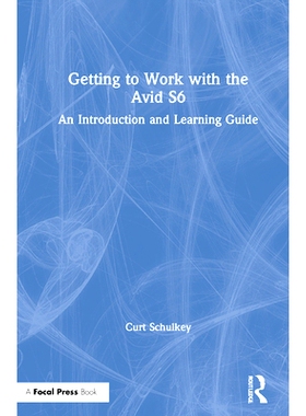 预订 Getting to Work with the Avid S6: An Introduction and Learning Guide 使用 Avid S6 工作：导论与学习指南: 97803676299