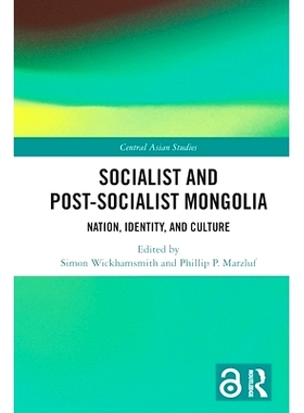 预订 Socialist and Post–Socialist Mongolia: Nation, Identity, and Culture 社会主义与后社会主义蒙古：民族、身份与文化: 9