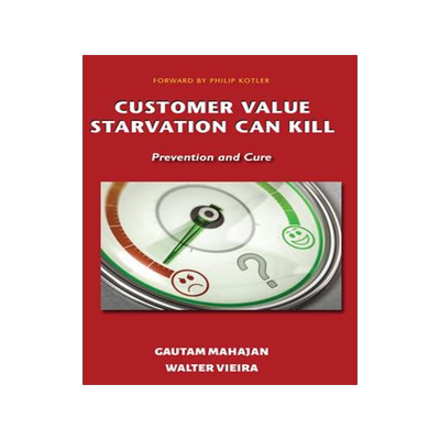 [预订]Customer Value Starvation Can Kill: Prevention and Cure 9781952538582