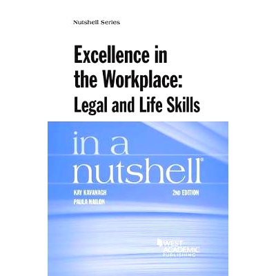 预订 Excellence in the Workplace, Legal and Life Skills in a Nutshell Kavanagh和Nailon在工作场所，法律和生活技能的*表
