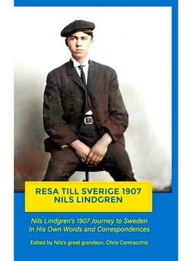 预订 Resa Till Sverige 1907: Nils Lindgren’s 1907 Journey to Sweden in His Own Words and Correspondences: 9781678131661