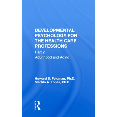 预订 Developmental Psychology for the Health Care Professions: Part 2 Adulthood and Aging: 9780367015282