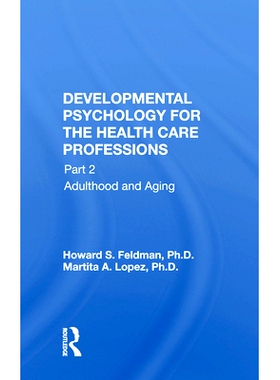 预订 Developmental Psychology for the Health Care Professions: Part 2 Adulthood and Aging: 9780367015282
