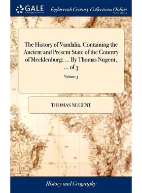 预订 The History of Vandalia. Containing the Ancient and Present State of the Country of Mecklenburg; ... By Thomas Nuge