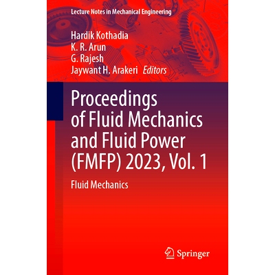 预订 Proceedings of Fluid Mechanics and Fluid Power (FMFP) 2023, Vol. 1: Fluid Mechanics 流体力学与流体动力会议 2023 /