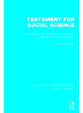 预订 Testament for Social Science: An Essay in the Application of Scientific Method to Human Problems 社会科学：证明科学