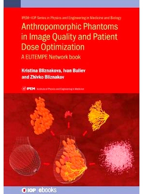 预订 Anthropomorphic Phantoms in Image Quality and Patient Dose Optimization: A EUTEMPE Network book: 9780750313247