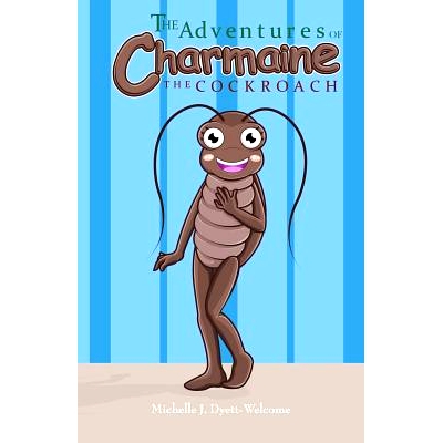 预订 The Adventures of Charmaine the Cockroach: 9780692573839