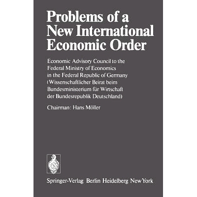预订 Problems of a New International Economic Order: Economic Advisory Council to the Federal Ministry of Economics in t
