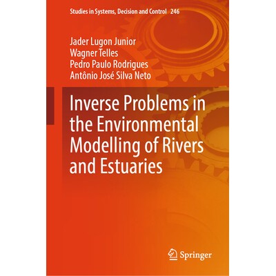 预订 Inverse Problems Applied to Environmental Modelling of Rivers and Estuaries 应用于河流与河口环境建模的逆问题 978303
