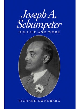 预订 Joseph A Schumpeter - His Life And Work 约瑟夫·熊彼特：他的生平与工作: 9780745611747