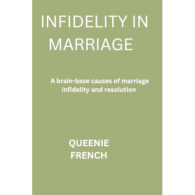 预订 Infidelity in marriage: A brain base causes of infidelity in marriage and the resolution: 9798851570612