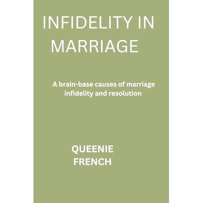 预订 Infidelity in marriage: A brain base causes of infidelity in marriage and the resolution: 9798851570612