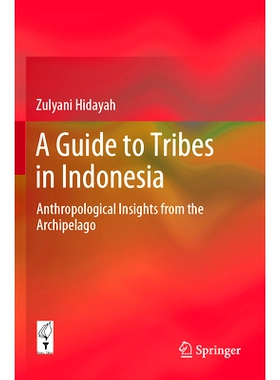 预订 A Guide to Tribes in Indonesia: Anthropological Insights from the Archipelago 印尼部落指南：来自群岛的人类学见解: 9