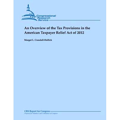 预订 An Overview of the Tax Provisions in the American Taxpayer Relief Act of 2012: 9781482527551
