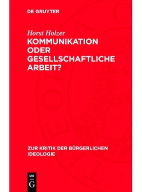 预订 Kommunikation oder gesellschaftliche Arbeit?: Zur Theorie des kommunikativen Handelns von Jürgen Habermas: 9783112