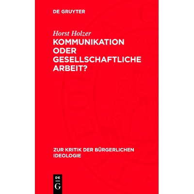 预订 Kommunikation oder gesellschaftliche Arbeit?: Zur Theorie des kommunikativen Handelns von Jürgen Habermas: 9783112