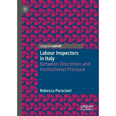 预订 Labour Inspectors in Italy: Between Discretion and Institutional Pressure 意大利劳工监察员：在自由裁量权与制度压力