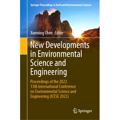 预订 New Developments in Environmental Science and Engineering: Proceedings of the 2023 13th International Conference on