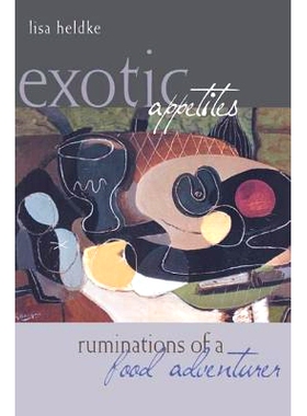 预订 Exotic Appetites: Ruminations of a Food Adventurer 舶来的食欲：一个美食冒险家的思考: 9780415943840
