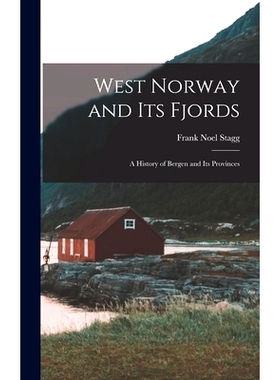 预订 West Norway and Its Fjords; a History of Bergen and Its Provinces: 9781013668005